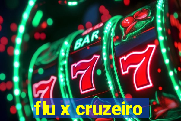 flu x cruzeiro