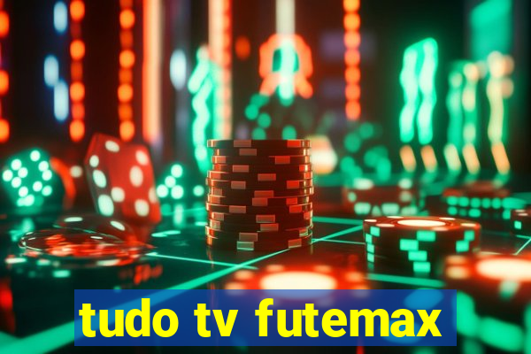 tudo tv futemax