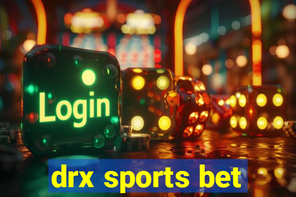 drx sports bet