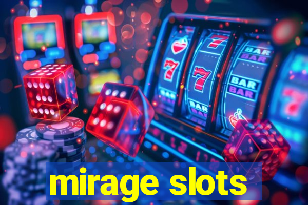 mirage slots