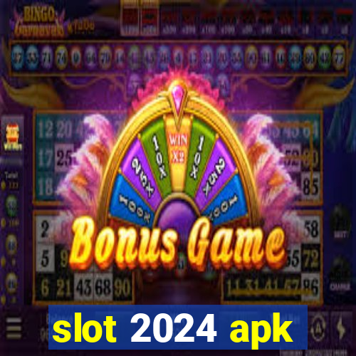 slot 2024 apk