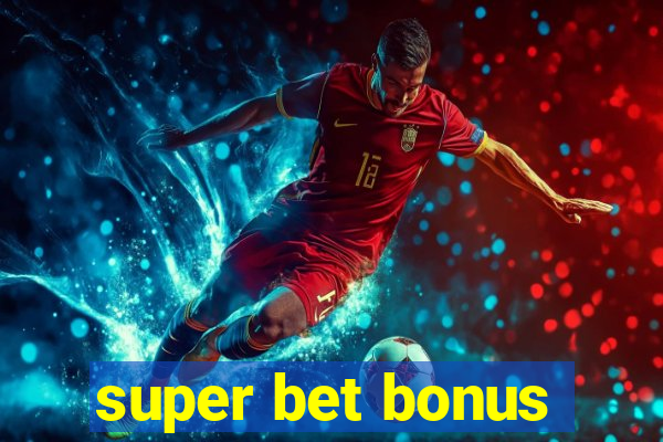 super bet bonus