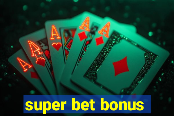 super bet bonus