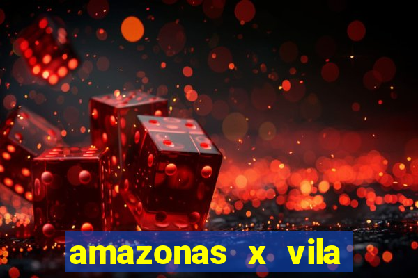 amazonas x vila nova palpite