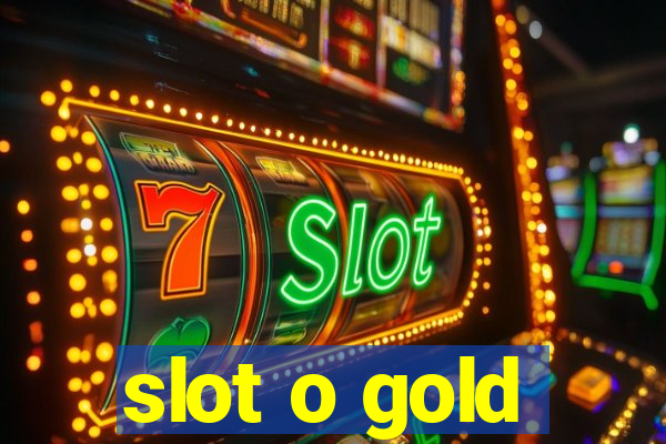 slot o gold