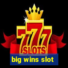 big wins slot