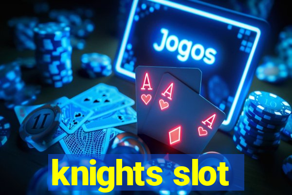 knights slot