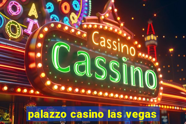 palazzo casino las vegas