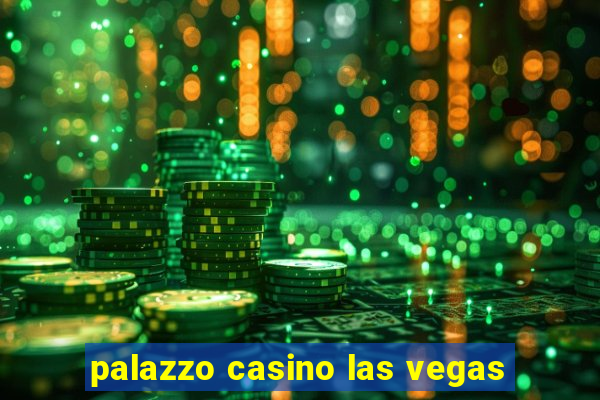 palazzo casino las vegas