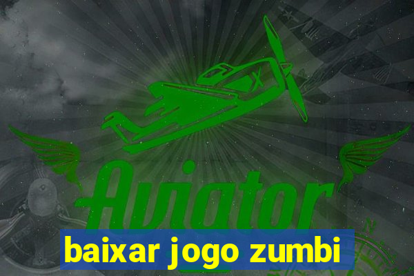 baixar jogo zumbi