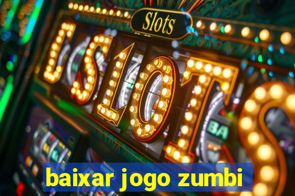 baixar jogo zumbi