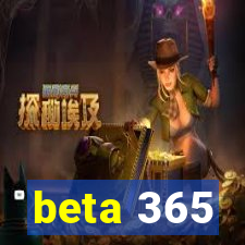 beta 365