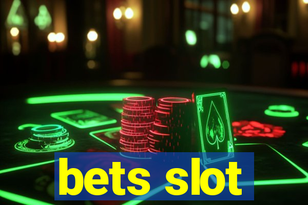 bets slot