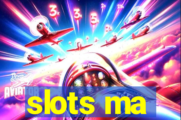 slots ma