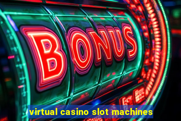 virtual casino slot machines