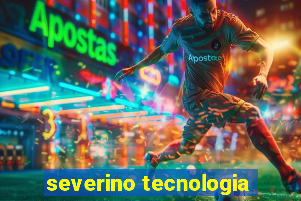 severino tecnologia