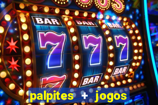 palpites + jogos de hoje