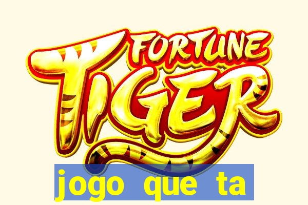 jogo que ta pagando bem