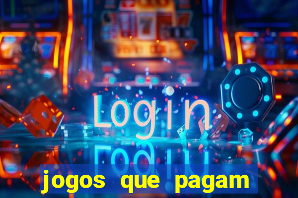 jogos que pagam para gente jogar