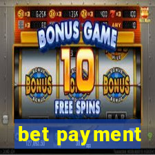 bet payment