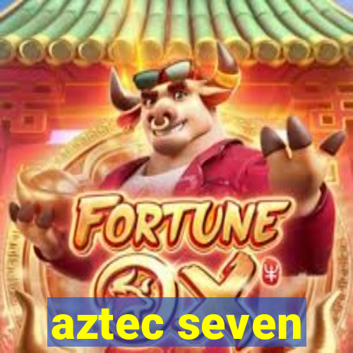 aztec seven