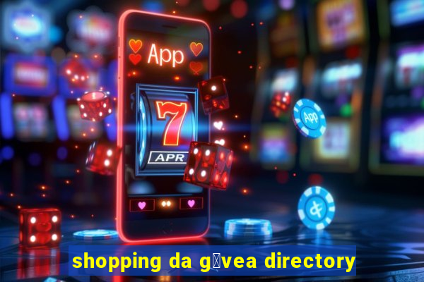 shopping da g谩vea directory