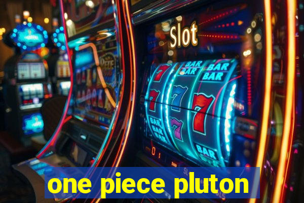 one piece pluton