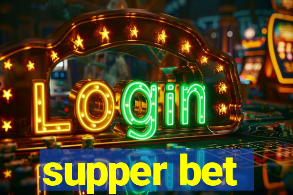 supper bet