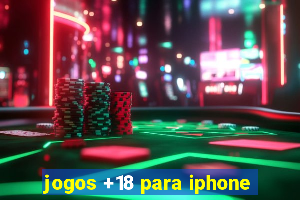 jogos +18 para iphone