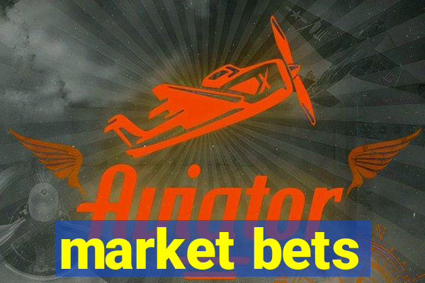 market bets