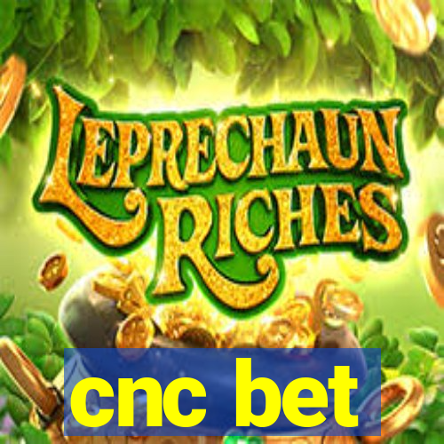 cnc bet