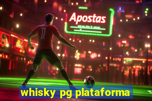 whisky pg plataforma