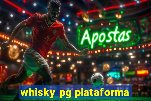 whisky pg plataforma