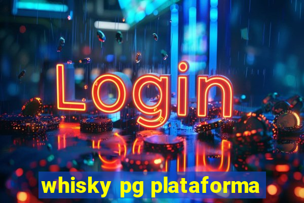 whisky pg plataforma