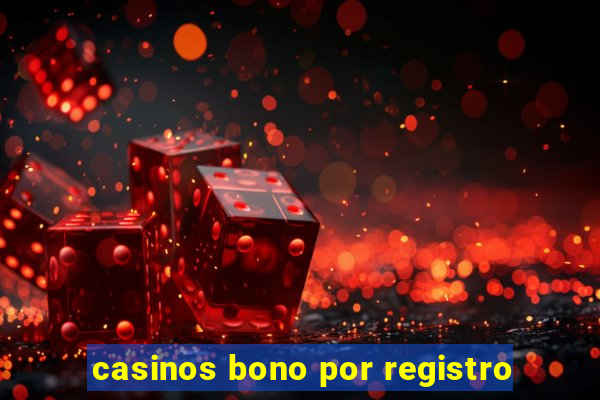 casinos bono por registro