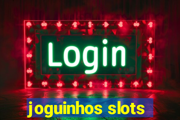 joguinhos slots