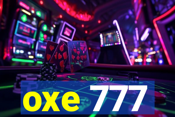 oxe 777