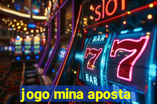 jogo mina aposta