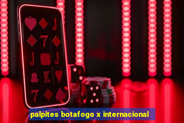 palpites botafogo x internacional