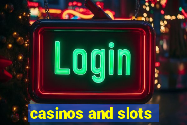 casinos and slots