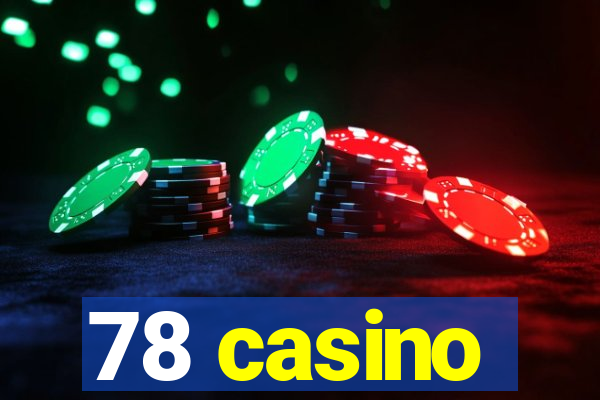 78 casino