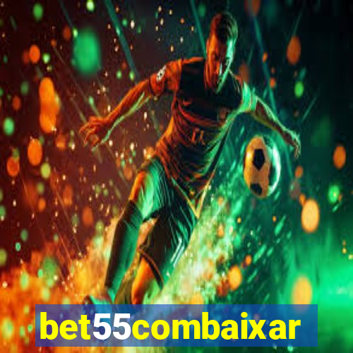 bet55combaixar