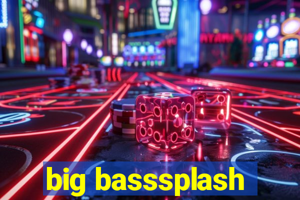 big basssplash