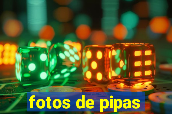 fotos de pipas