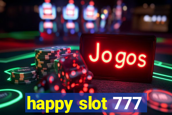 happy slot 777