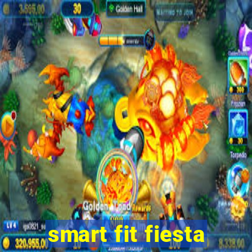 smart fit fiesta