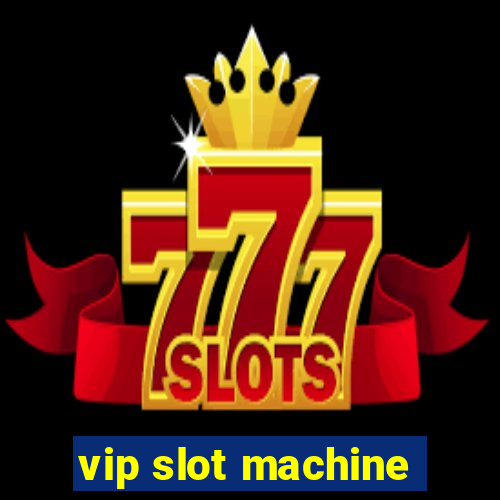 vip slot machine