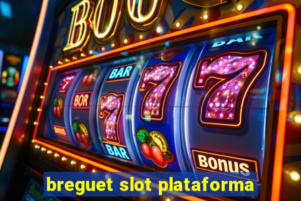 breguet slot plataforma