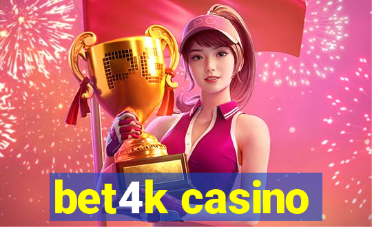 bet4k casino