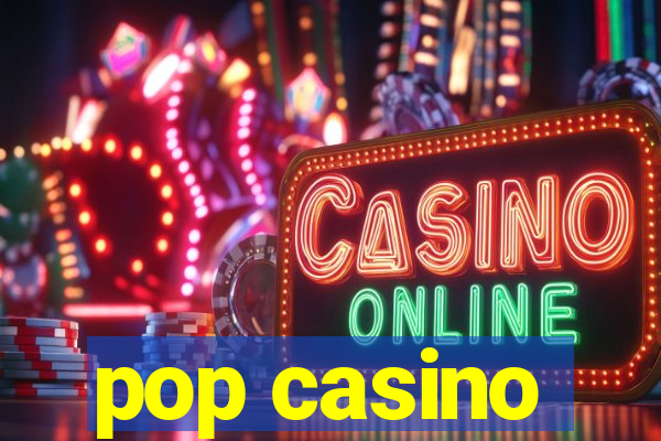 pop casino